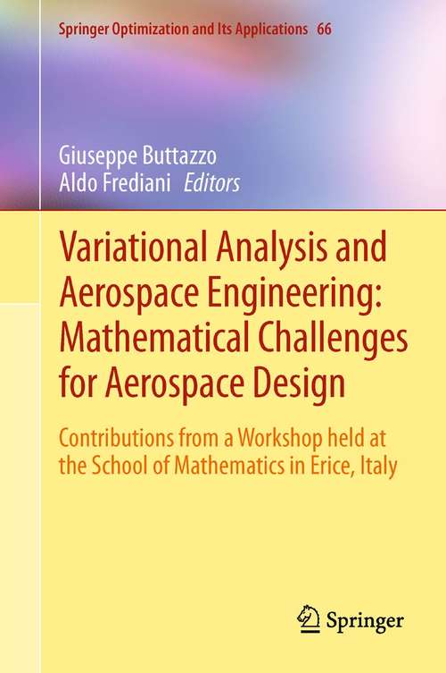 Book cover of Variational Analysis and Aerospace Engineering: Contributions from a Workshop held at the School of Mathematics in Erice, Italy (2012) (Springer Optimization and Its Applications #66)