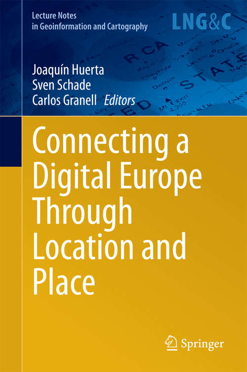 Book cover of Connecting a Digital Europe Through Location and Place (2014) (Lecture Notes in Geoinformation and Cartography)