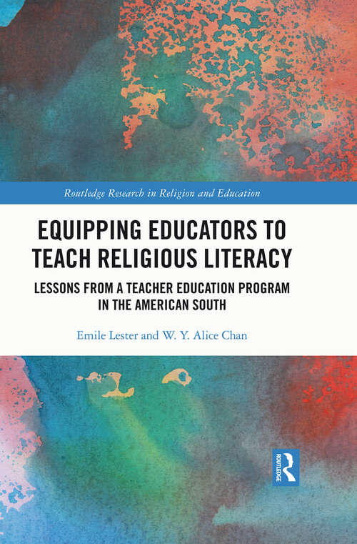 Book cover of Equipping Educators to Teach Religious Literacy: Lessons from a Teacher Education Program in the American South (Routledge Research in Religion and Education)