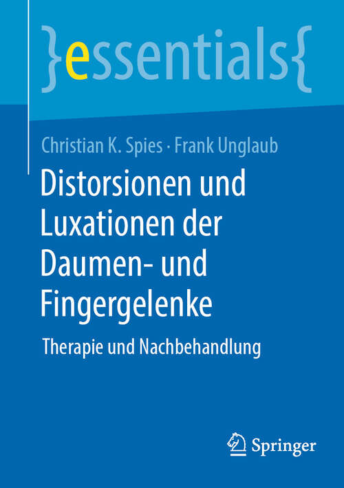 Book cover of Distorsionen und Luxationen der Daumen- und Fingergelenke: Therapie und Nachbehandlung (2024) (essentials)