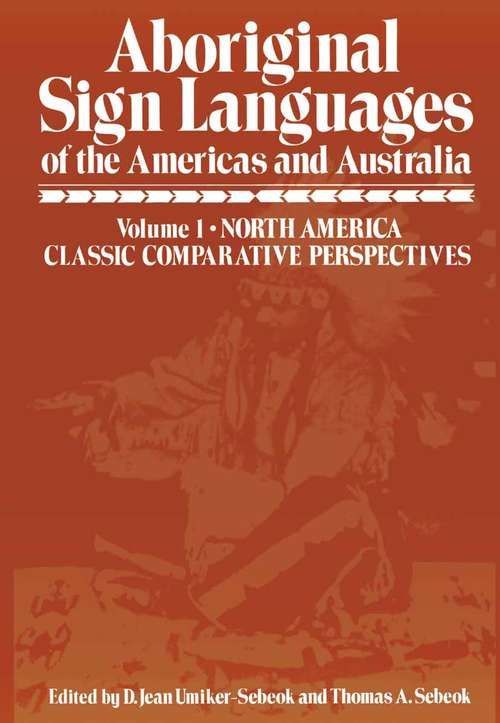 Book cover of Aboriginal Sign Languages of The Americas and Australia: Volume 1; North America Classic Comparative Perspectives (1978)