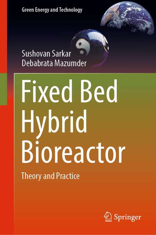 Book cover of Fixed Bed Hybrid Bioreactor: Theory and Practice (1st ed. 2021) (Green Energy and Technology)