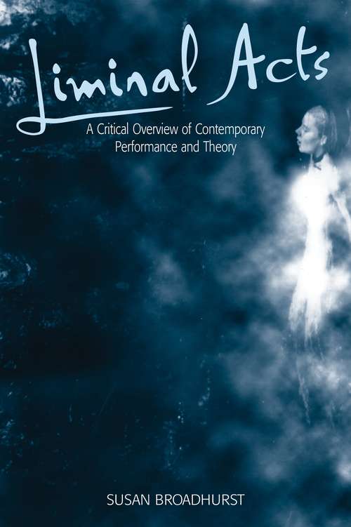 Book cover of Liminal Acts: A Critical Overview of Contemporary Performance and Theory
