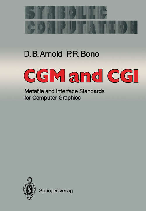 Book cover of CGM and CGI: Metafile and Interface Standards for Computer Graphics (1988) (Symbolic Computation)