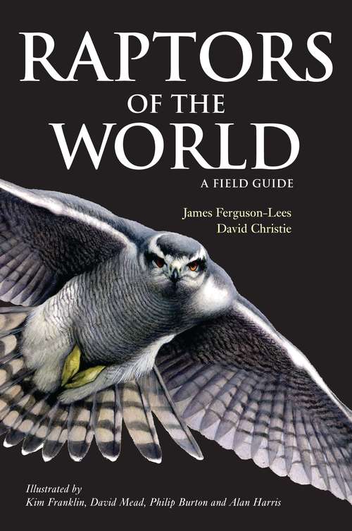 Book cover of Raptors of the World: A Field Guide (Helm Field Guides)