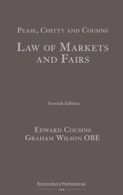 Book cover of Pease, Chitty and Cousins: Law of Markets and Fairs