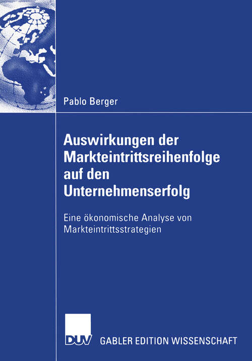 Book cover of Auswirkungen der Markteintrittsreihenfolge auf den Unternehmenserfolg: Eine ökonomische Analyse von Markteintrittsstrategien (2005)