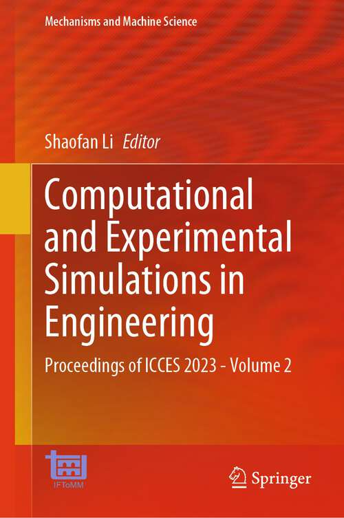 Book cover of Computational and Experimental Simulations in Engineering: Proceedings of ICCES 2023—Volume 2 (1st ed. 2024) (Mechanisms and Machine Science #145)