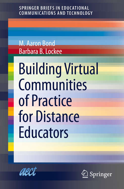 Book cover of Building Virtual Communities of Practice for Distance Educators (2014) (SpringerBriefs in Educational Communications and Technology #1)