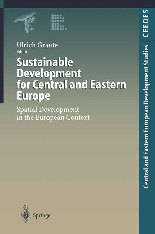 Book cover of Sustainable Development for Central and Eastern Europe: Spatial Development in the European Context (1998) (Central and Eastern European Development Studies (CEEDES))