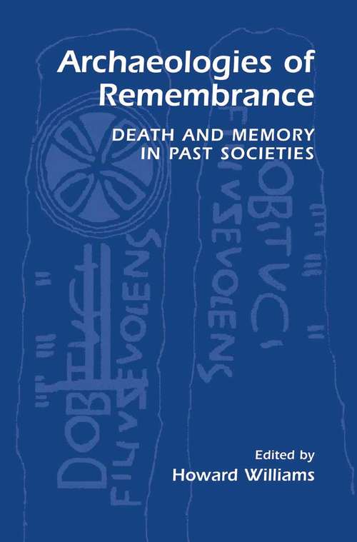 Book cover of Archaeologies of Remembrance: Death and Memory in Past Societies (2003)