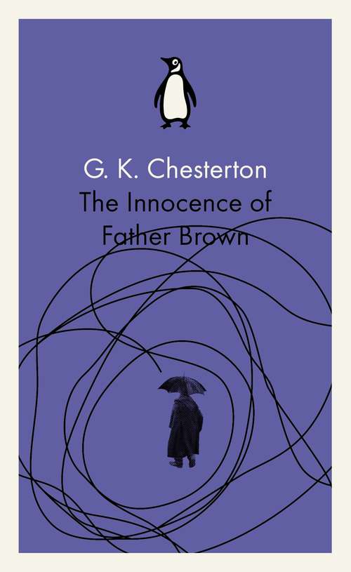 Book cover of The Innocence of Father Brown: A Collection Of Short Stories Regarding The Famous Detective (Father Brown Mystery Ser. #1)