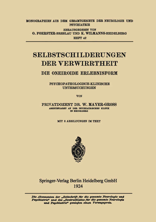 Book cover of Selbstschilderungen der Verwirrtheit: Die Oneiroide Erlebnisform Psychopathologisch-Klinische Untersuchungen (1924) (Monographien aus dem Gesamtgebiete der Neurologie und Psychiatrie)