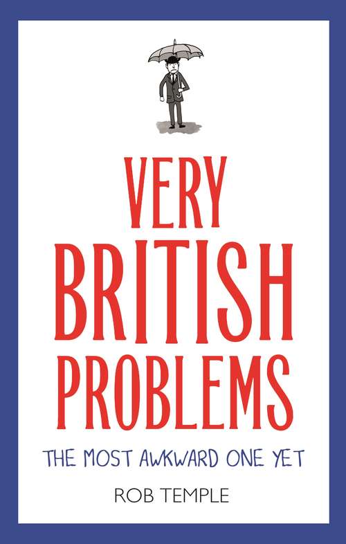 Book cover of Very British Problems: The Most Awkward One Yet