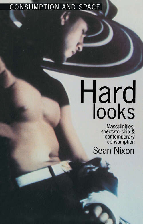 Book cover of Hard Looks: Masculinities, Spectatorship and Contemporary Consumption