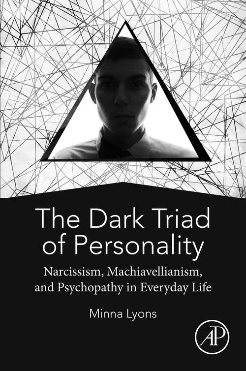 Book cover of The Dark Triad of Personality: Narcissism, Machiavellianism, and Psychopathy in Everyday Life