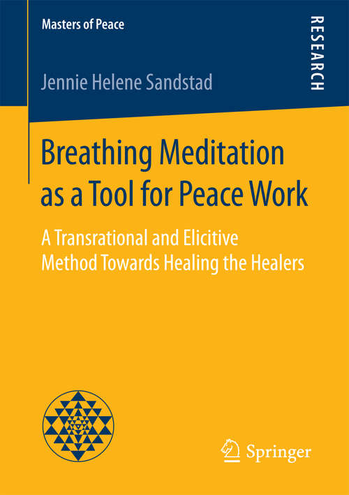 Book cover of Breathing Meditation as a Tool for Peace Work: A Transrational and Elicitive Method Towards Healing the Healers (Masters of Peace)