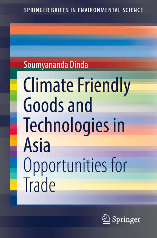 Book cover of Climate Friendly Goods and Technologies in Asia: Opportunities For Trade (SpringerBriefs in Environmental Science)