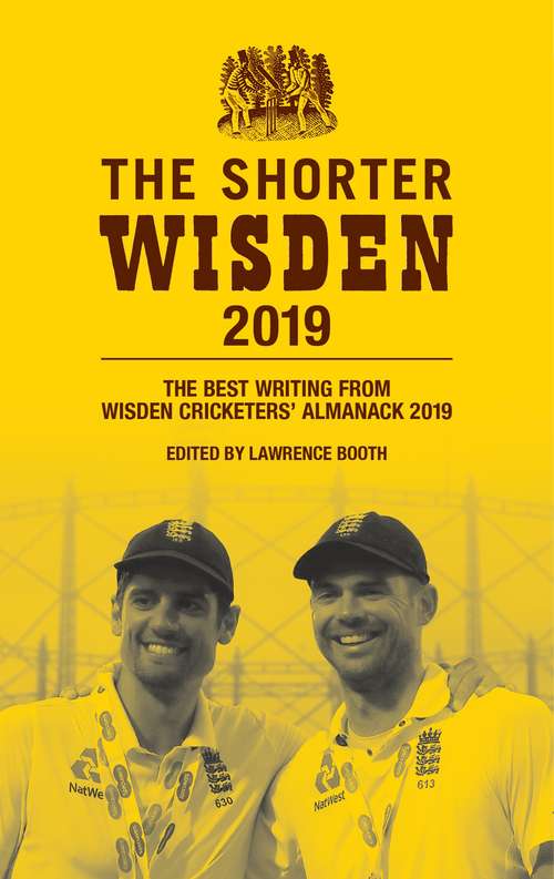 Book cover of The Shorter Wisden 2019: The Best Writing from Wisden Cricketers' Almanack 2019