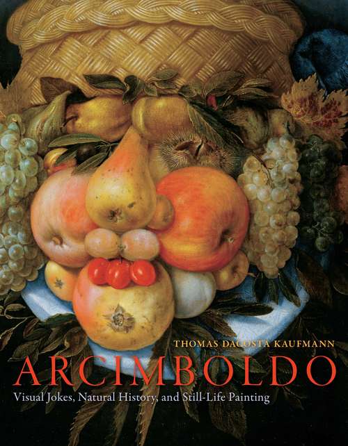 Book cover of Arcimboldo: Visual Jokes, Natural History, and Still-Life Painting