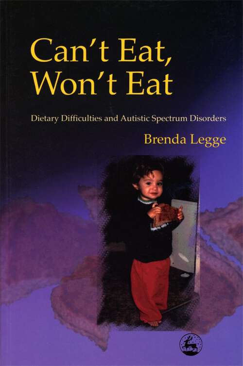 Book cover of Can't Eat, Won't Eat: Dietary Difficulties and Autistic Spectrum Disorders (PDF)