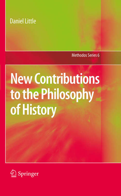 Book cover of New Contributions to the Philosophy of History (2010) (Methodos Series #6)