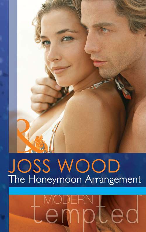 Book cover of The Honeymoon Arrangement: The Honeymoon Arrangement / Marriage In Name Only? / The Honeymoon That Wasn't (ePub First edition) (Mills And Boon Modern Tempted Ser.)