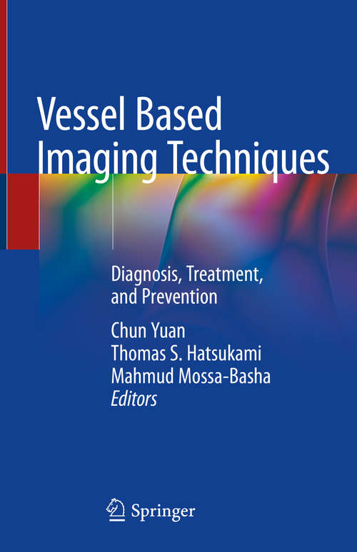 Book cover of Vessel Based Imaging Techniques: Diagnosis, Treatment, and Prevention (1st ed. 2020)
