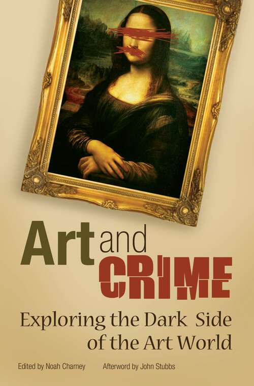 Book cover of Art and Crime: Exploring the Dark Side of the Art World (Non-ser.)