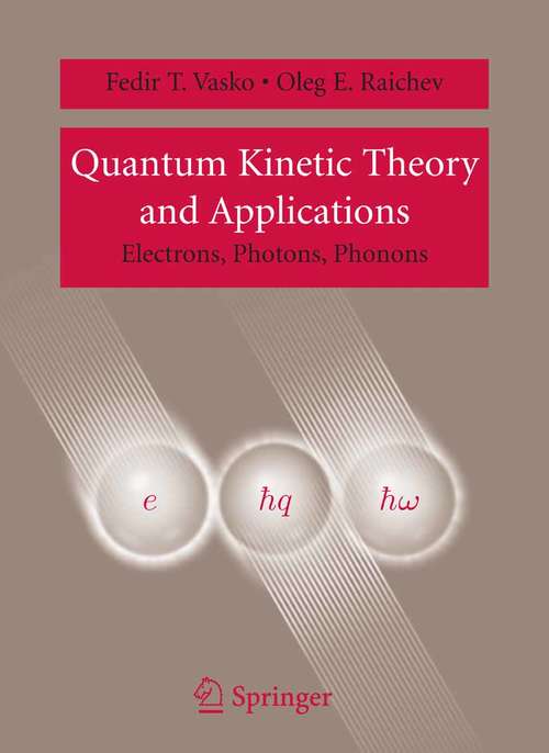 Book cover of Quantum Kinetic Theory and Applications: Electrons, Photons, Phonons (2005)