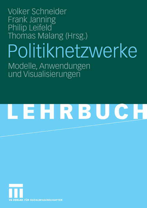 Book cover of Politiknetzwerke: Modelle, Anwendungen und Visualisierungen (2009)