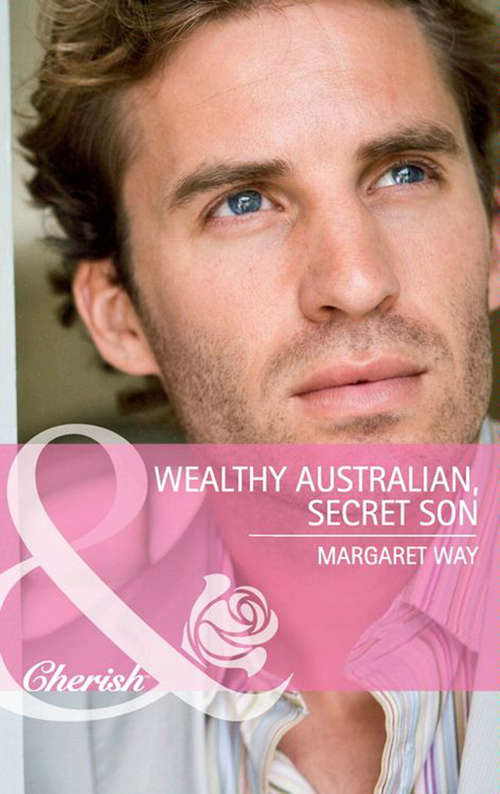 Book cover of Wealthy Australian, Secret Son: Mistress, Mother... Wife? / Wealthy Australian, Secret Son / Her Prince's Secret Son (ePub First edition) (Mills And Boon Cherish Ser.)