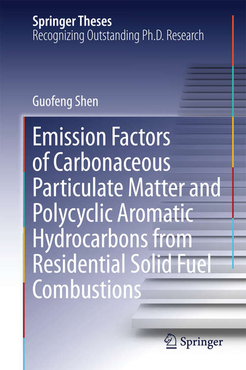 Book cover of Emission Factors of Carbonaceous Particulate Matter and Polycyclic Aromatic Hydrocarbons from Residential Solid Fuel Combustions (2014) (Springer Theses)