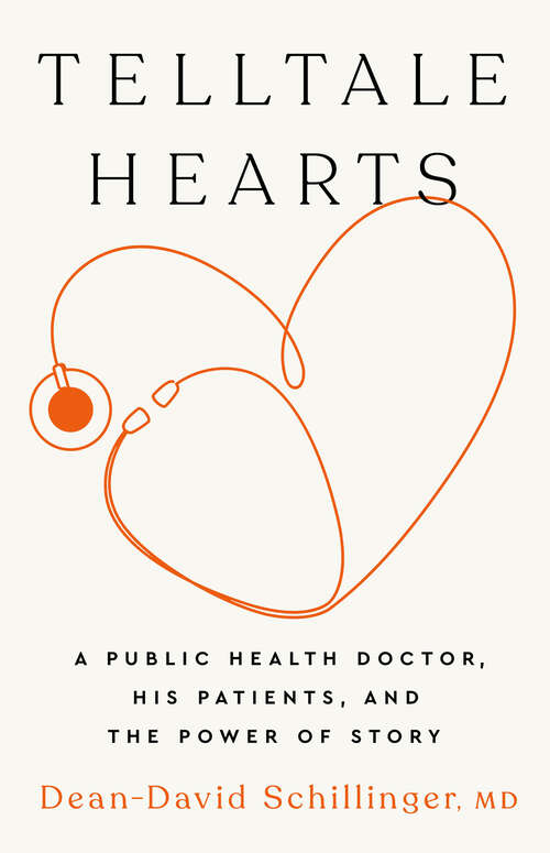 Book cover of Telltale Hearts: A Public Health Doctor, His Patients, and the Power of Story