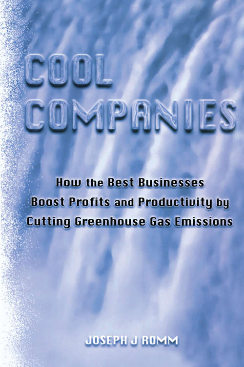 Book cover of Cool Companies: How the Best Businesses Boost Profits and Productivity by Cutting Greenhouse Gas Emmissions