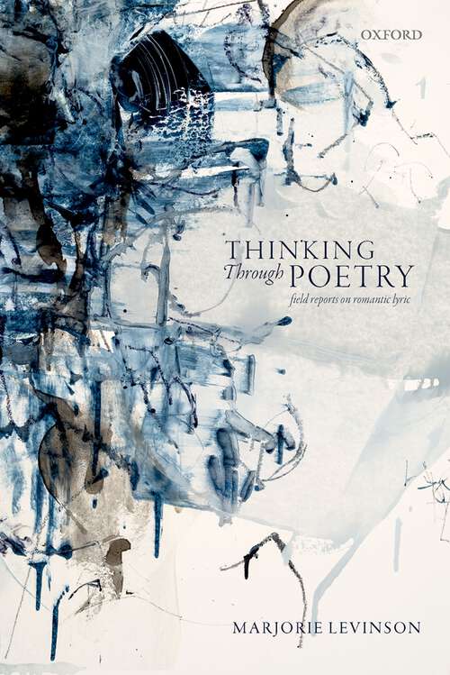 Book cover of Thinking Through Poetry: Field Reports on Romantic Lyric