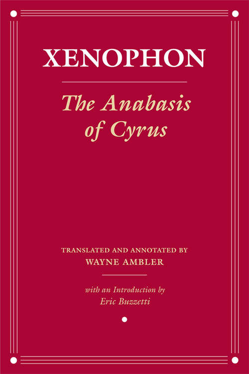 Book cover of The Anabasis of Cyrus: Or, Expedition Of Cyrus (Agora Editions)