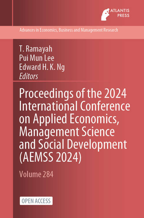 Book cover of Proceedings of the 2024 International Conference on Applied Economics, Management Science and Social Development (2024) (Advances in Economics, Business and Management Research #284)