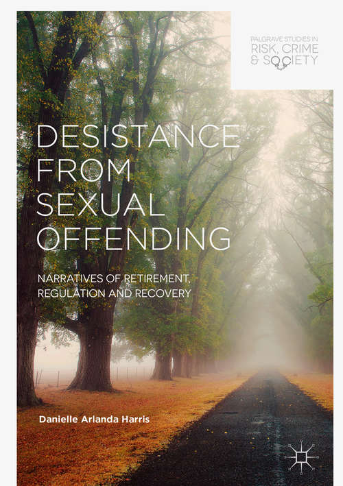 Book cover of Desistance from Sexual Offending: Narratives of Retirement, Regulation and Recovery