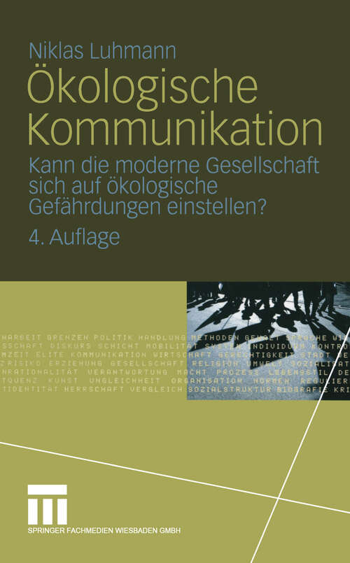 Book cover of Ökologische Kommunikation: Kann die moderne Gesellschaft sich auf ökologische Gefährdungen einstellen? (4. Aufl. 2004)