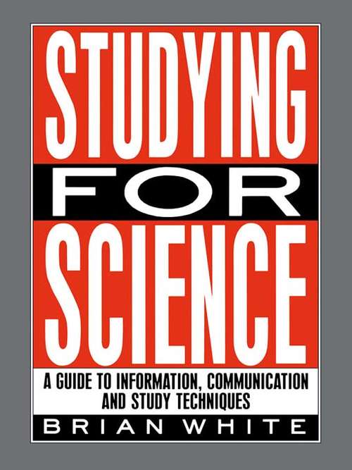 Book cover of Studying for Science: A Guide to Information, Communication and Study Techniques