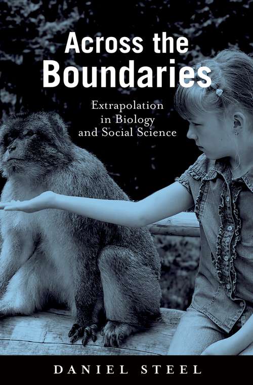 Book cover of Across the Boundaries: Extrapolation in Biology and Social Science (Environmental Ethics and Science Policy Series)