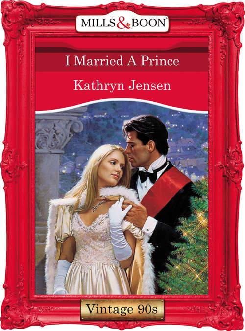 Book cover of I Married A Prince (ePub First edition) (Mills And Boon Vintage Desire Ser.)
