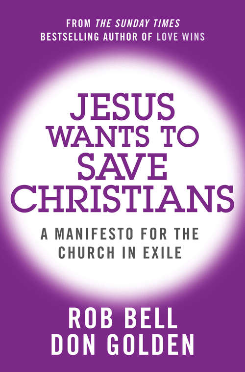 Book cover of Jesus Wants to Save Christians: A Manifesto For The Church In Exile (ePub edition)