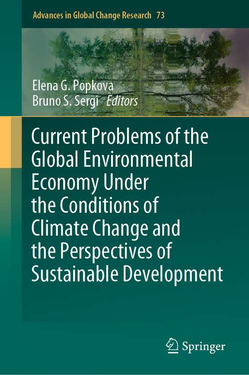 Book cover of Current Problems of the Global Environmental Economy Under the Conditions of Climate Change and the Perspectives of Sustainable Development (1st ed. 2023) (Advances in Global Change Research #73)