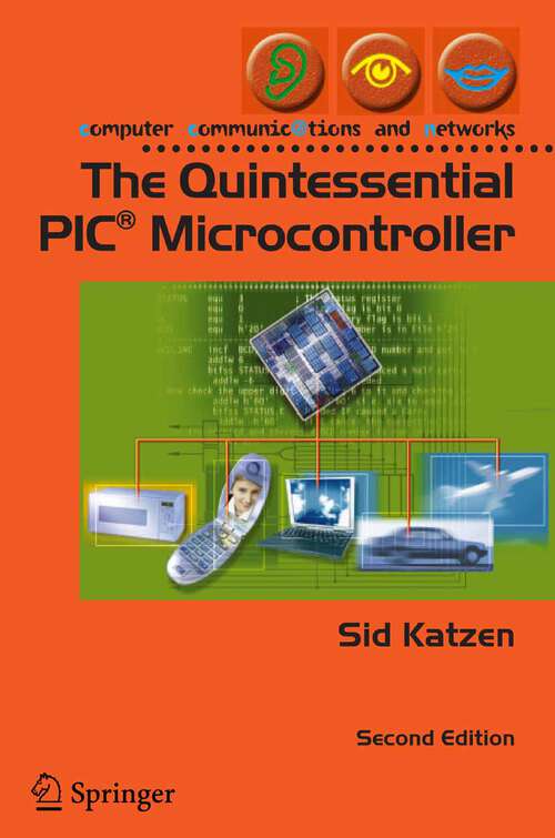 Book cover of The Quintessential PIC® Microcontroller (2nd ed. 2005) (Computer Communications and Networks)