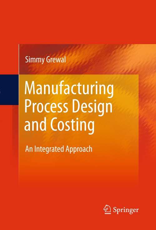 Book cover of Manufacturing Process Design and Costing: An Integrated Approach (2011)