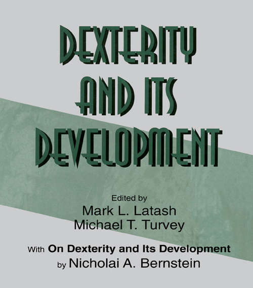 Book cover of Dexterity and Its Development (Resources for Ecological Psychology Series)