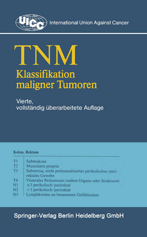 Book cover of TNM Klassifikation maligner Tumoren (4. Aufl. 1987)
