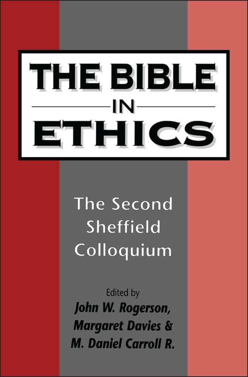 Book cover of The Bible in Ethics: The Second Sheffield Colloquium (The Library of Hebrew Bible/Old Testament Studies)